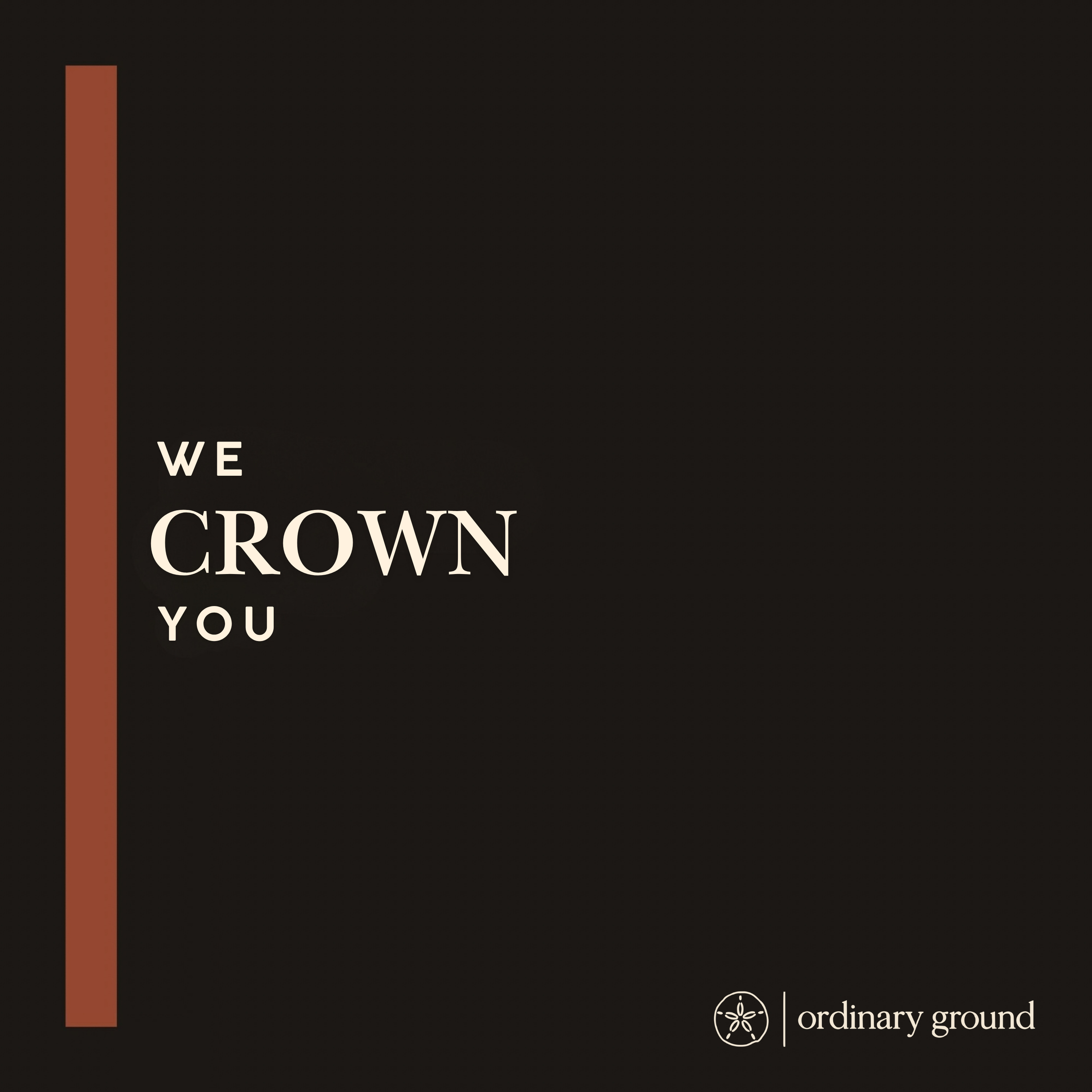 We Crown You by Ordinary Ground cover artwork